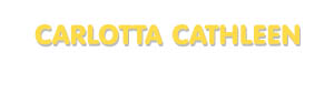 Der Vorname Carlotta Cathleen